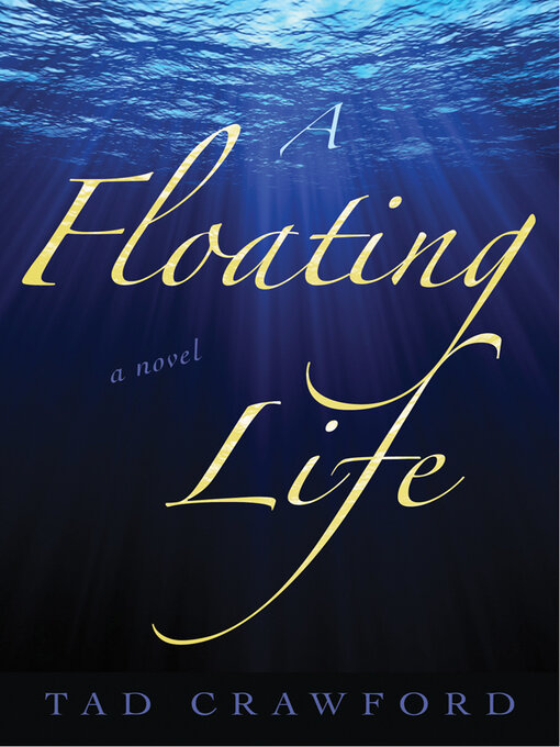 Title details for A Floating Life by Tad Crawford - Available